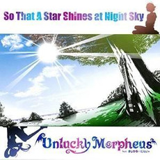 So That a Star Shines at Night Sky mp3 Album by Unlucky Morpheus