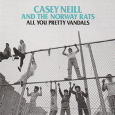 All You Pretty Vandals mp3 Album by Casey Neill & The Norway Rats