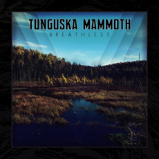 Breathless mp3 Album by Tunguska Mammoth