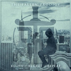 Relive // Regret // Repeat mp3 Album by The Fallen Prodigy