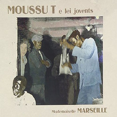 Mademoiselle Marseille mp3 Album by Moussu T e lei jovents