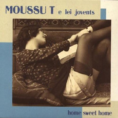 Home Sweet Home mp3 Album by Moussu T e lei jovents