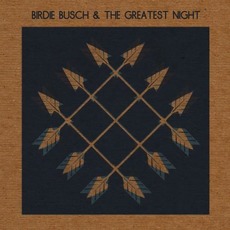 Birdie Busch & The Greatest Night mp3 Album by Birdie Busch