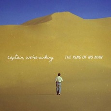 The King of No Man mp3 Album by Captain, We're Sinking