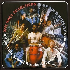Blow Your Whistle (Original Old School Breaks & Classic Funk Bombs) mp3 Artist Compilation by The Soul Searchers