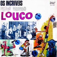 Neste Mundo Louco mp3 Album by Os Incríveis