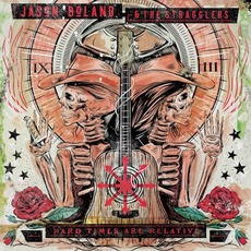 Hard Times Are Relative mp3 Album by Jason Boland & The Stragglers
