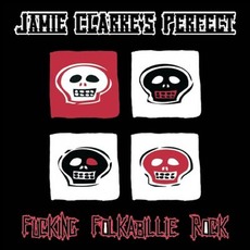 Fucking Folkabillie Rock mp3 Album by Jamie Clarke's Perfect