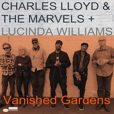 Vanished Gardens mp3 Album by Charles Lloyd & The Marvels + Lucinda Williams
