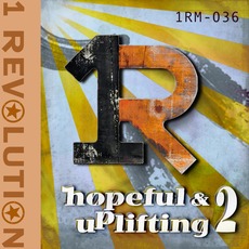 Hopeful & Uplifting 2 mp3 Artist Compilation by 1 Revolution Music