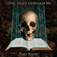 They Know mp3 Album by Until Death Overtakes Me