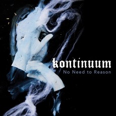 No Need To Reason mp3 Album by Kontinuum