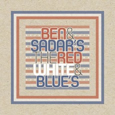 The Red White & Blue's mp3 Album by Ben & Sadar's