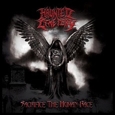 Sacrifice the Human Race mp3 Album by Haunted Cemetery