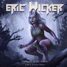The Lady of the Woods, Pt. 1: A Love Story mp3 Album by Eric Wicker