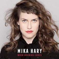 When Morning Comes mp3 Album by Mika Hary