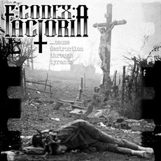 Cause Destruction Through Tyrants mp3 Album by Codex: Factoria