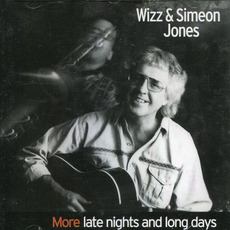 More Late Nights And Long Days mp3 Album by Wizz & Simeon Jones