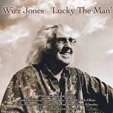 Lucky The Man (Remastered) mp3 Album by Wizz Jones