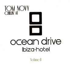 Tom Novy: Chillin' At Ocean Drive Ibiza Hotel, Volume II mp3 Compilation by Various Artists