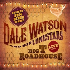Live at The Big T Roadhouse mp3 Live by Dale Watson and His Lonestars