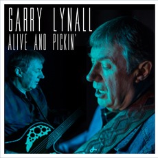 Alive and Pickin’ mp3 Album by Garry Lynall