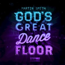 God's Great Dance Floor Step 02 mp3 Album by Martin Smith