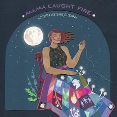 Listen as She Speaks mp3 Album by Mama Caught Fire