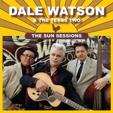The Sun Sessions mp3 Album by Dale Watson And The Texas Two