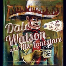 El Rancho Azul mp3 Album by Dale Watson And His Lone Stars