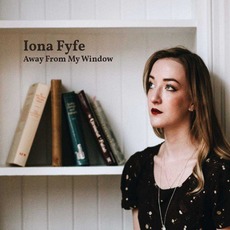 Away From My Window mp3 Album by Iona Fyfe