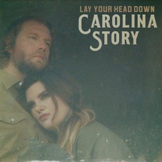Lay Your Head Down mp3 Album by Carolina Story