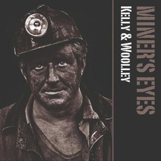 Miner's Eyes mp3 Album by Kelly and Woolley