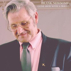 Gone Away With A Friend mp3 Album by Frank Newsome