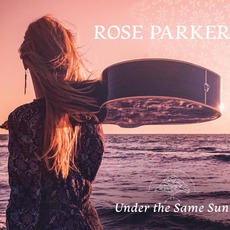 Under The Same Sun mp3 Album by Rose Parker