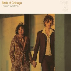 Love In Wartime mp3 Album by Birds of Chicago