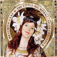 Foolers' Gold mp3 Album by Meschiya Lake and the Little Big Horns