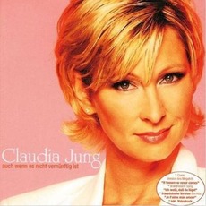 Auch wenn es nicht vernünftig ist (Re-Issue) mp3 Album by Claudia Jung