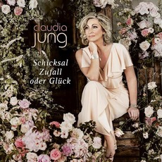 Schicksal, Zufall oder Glück mp3 Album by Claudia Jung