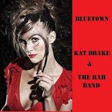 Bluetown mp3 Album by Kat Drake & The Rah Band