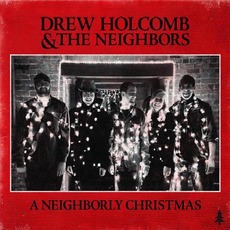 A Neighborly Christmas mp3 Album by Drew Holcomb & The Neighbors