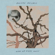 What We Might Know mp3 Album by Broken Records
