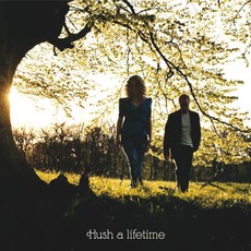 A Lifetime mp3 Album by Hush (DNK)