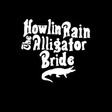 The Alligator Bride mp3 Album by Howlin Rain