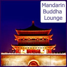 Mandarin Buddha Lounge: 40 Asian Influenced Bar Sounds mp3 Compilation by Various Artists
