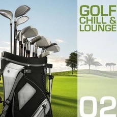 Golf Chill & Lounge, Vol.02 mp3 Compilation by Various Artists