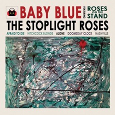 Baby Blue mp3 Album by The Stoplight Roses