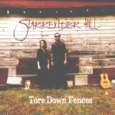 Tore Down Fences mp3 Album by Surrender Hill