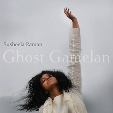 Ghost Gamelan mp3 Album by Susheela Raman