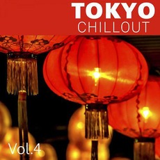Tokyo Chillout, Vol.4 mp3 Compilation by Various Artists